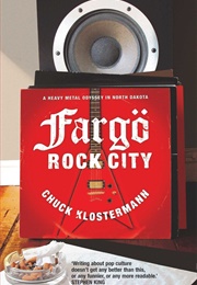 Fargo Rock City (Chuck Klosterman)