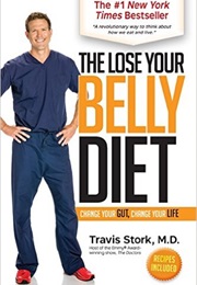 The Lose Your Belly Diet: Change Your Gut, Change Your Life (Travis Stork)