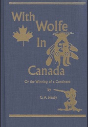 With Wolfe in Canada (G. A. Henty)