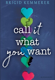 Call It What You Want (Brigid Kemmerer)