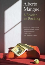 A Reader on Reading (Alberto Manguel)