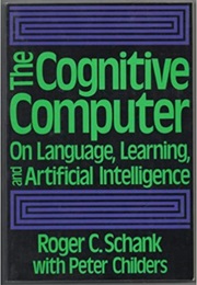 The Cognitive Computer (Roger C. Schank)