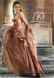 Princess of Glass (George, Jessica Day)