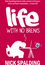 Life With No Breaks (Nick Spalding)