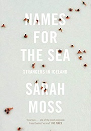 Names for the Sea (Sarah Moss)