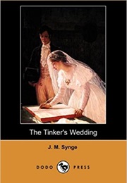 The Tinker&#39;s Wedding (J.M. Synge)