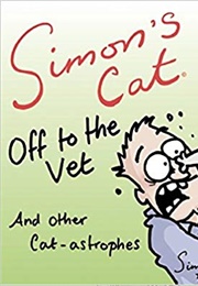 Simon&#39;s Cat off to the Vet . . . and Other Cat-Astrophes (Simon Tofield)