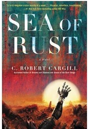 Sea of Rust (C. Robert Cargill)