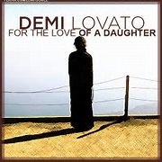 Demi Lovato- For the Love of a Daughter