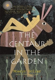The Centaur in the Garden (Moacyr Scliar)