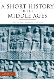 A Short History of the Middle Ages: From C. 300 to C. 1150 (Barbara H. Rosenwein)