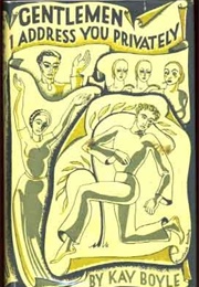Gentlemen, I Address You Privately (Kay Boyle)