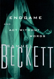 Endgame &amp; Act Without Words (Samuel Beckett)