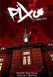 Pixu: The Mark of Evil (Gabriel Bá, Becky Cloonan, Vasilis Lolos, Fábio Mo)