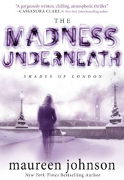 The Madness Underneath (Maureen Johnson)