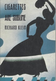Cigarettes Are Sublime (Richard Klein)