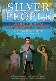 Silver People: Voices From the Panama Canal (Margarita Engle)