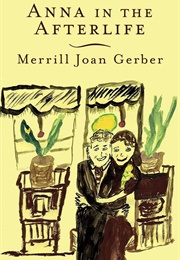 Anna in the Afterlife (Merrill Joan Gerber)