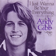 Andy Gibb- Just Want to Be Your Everything