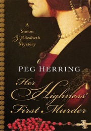 Her Highness' First Murder (Peg Herring)