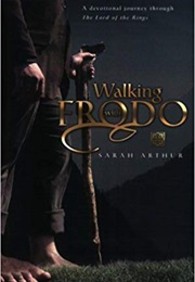 Walking With Frodo (Sarah Arthur)