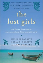 The Lost Girls: Three Friends, Four Continents. (Jennifer Baggett)