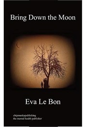 Bring Down the Moon (Eva Le Bon)