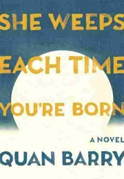 She Weeps Each Time You're Born (Quan)