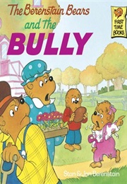 The Berenstain Bears and the Bully (Stan and Jan Berenstain)