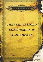 Charles Jessold, Considered as a Murderer (Wesley Stace)