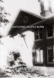 Watching People Burn (Julian Darius)