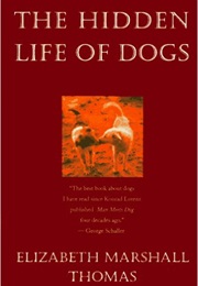 The Hidden Lives of Dogs (Elizabeth Marshall Thomas)