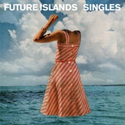 Seasons (Waiting on You) by Future Islands