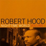 (1995) Robert Hood - Nighttime World Volume 1