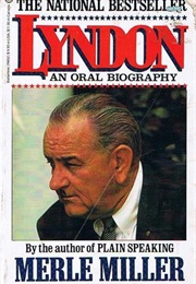 Lyndon: An Oral Biography (Merle Miller)