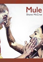 Mule (Shane McCrae)