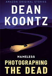 Photographing the Dead (Dean Koontz)
