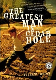 The Greatest Man in Cedar Hole (Stephanie Doyon)