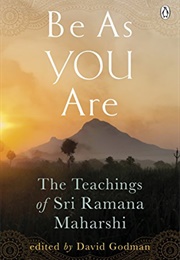 Be as You Are (Sri Ramana Maharshi)
