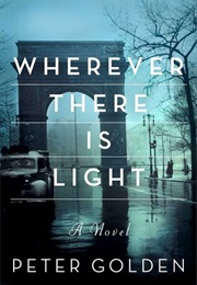 Wherever There Is Light (Peter Golden)
