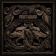 Morthound - Off the Beaten Track the Light Don't Shine