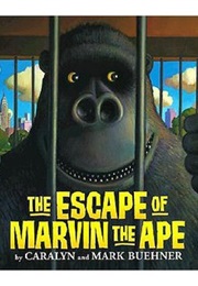 The Escape of Marvin the Ape (Caralyn Buehner, Mark Buehner (Illustrations))