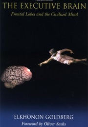 The Executive Brain (Elkhonon Goldberg)
