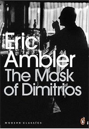 The Mask of Dimitrios (Eric Ambler)