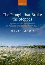The Plough That Broke the Steppes (David Moon)