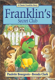 Franklin's Secret Club (Paulette Bourgeois)