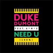 Need U (100%)- Duke Dumont