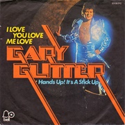 I Love You to Love Me - Gary Glitter