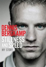 Stillness and Speed (Dennis Bergkamp)