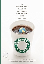 Starbucked (Taylor Clark)